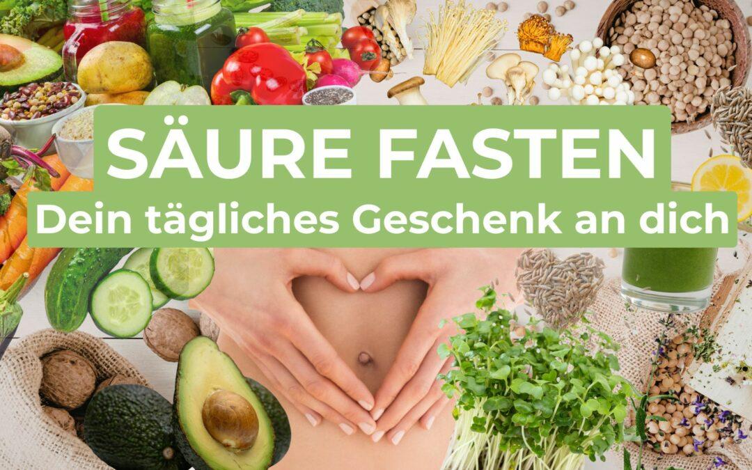 Säure Fasten – Übersäuerung lösen, innere Leichtigkeit gewinnen!